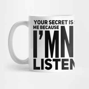 I'm Not Listening Mug